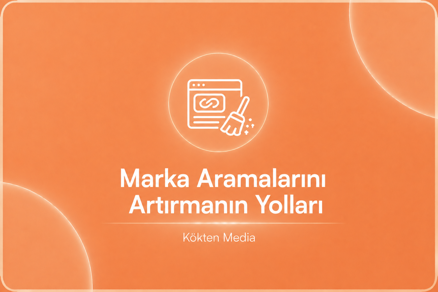 Marka Aramalarını Artırmanın Yolları